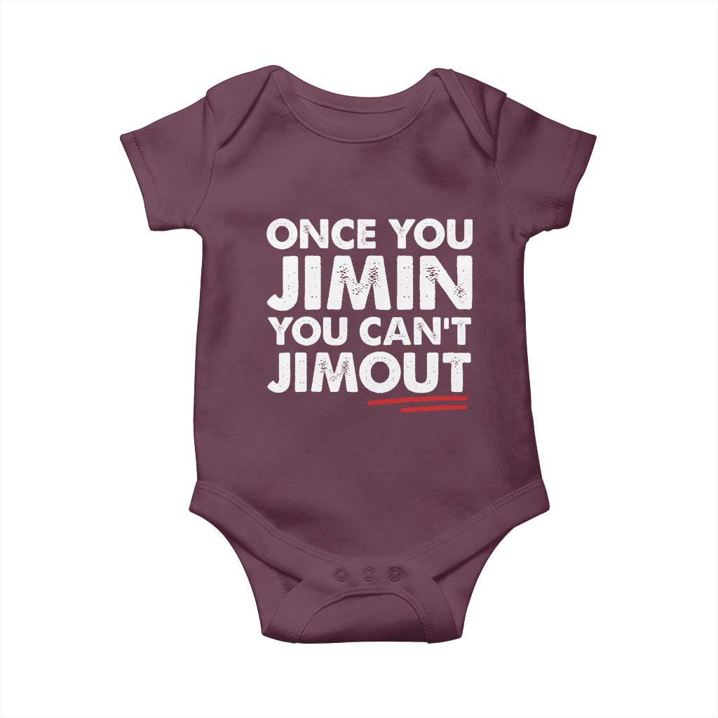 Once You Jimin You Cant Jimout Baby Onesie TS10 Maroon Print Your Wear
