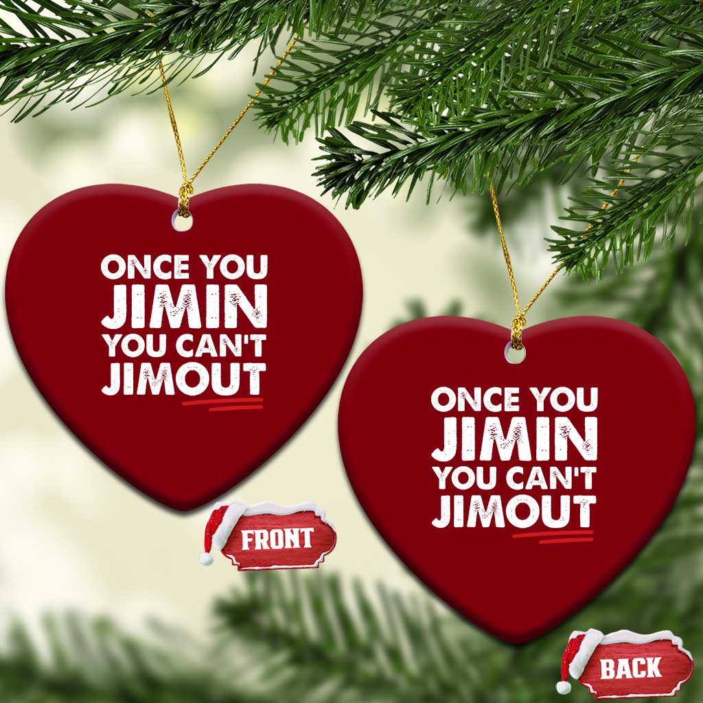 Once You Jimin You Cant Jimout Ceramic Ornament TS10 Print Your Wear