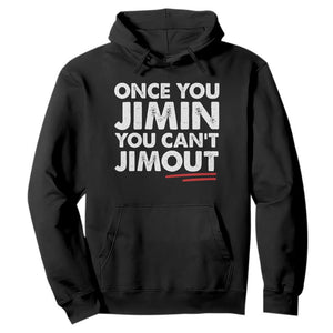 Once You Jimin You Cant Jimout Hoodie TS10 Black Print Your Wear
