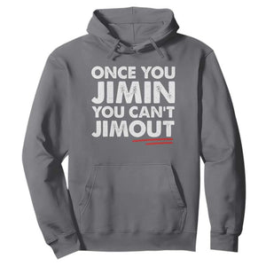 Once You Jimin You Cant Jimout Hoodie TS10 Charcoal Print Your Wear