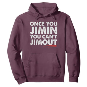 Once You Jimin You Cant Jimout Hoodie TS10 Maroon Print Your Wear