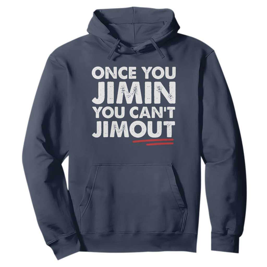 Once You Jimin You Cant Jimout Hoodie TS10 Navy Print Your Wear