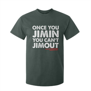Once You Jimin You Cant Jimout T Shirt For Kid TS10 Dark Forest Green Print Your Wear