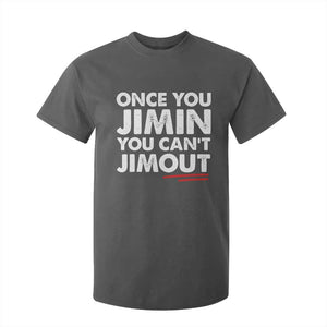 Once You Jimin You Cant Jimout T Shirt For Kid TS10 Dark Heather Print Your Wear