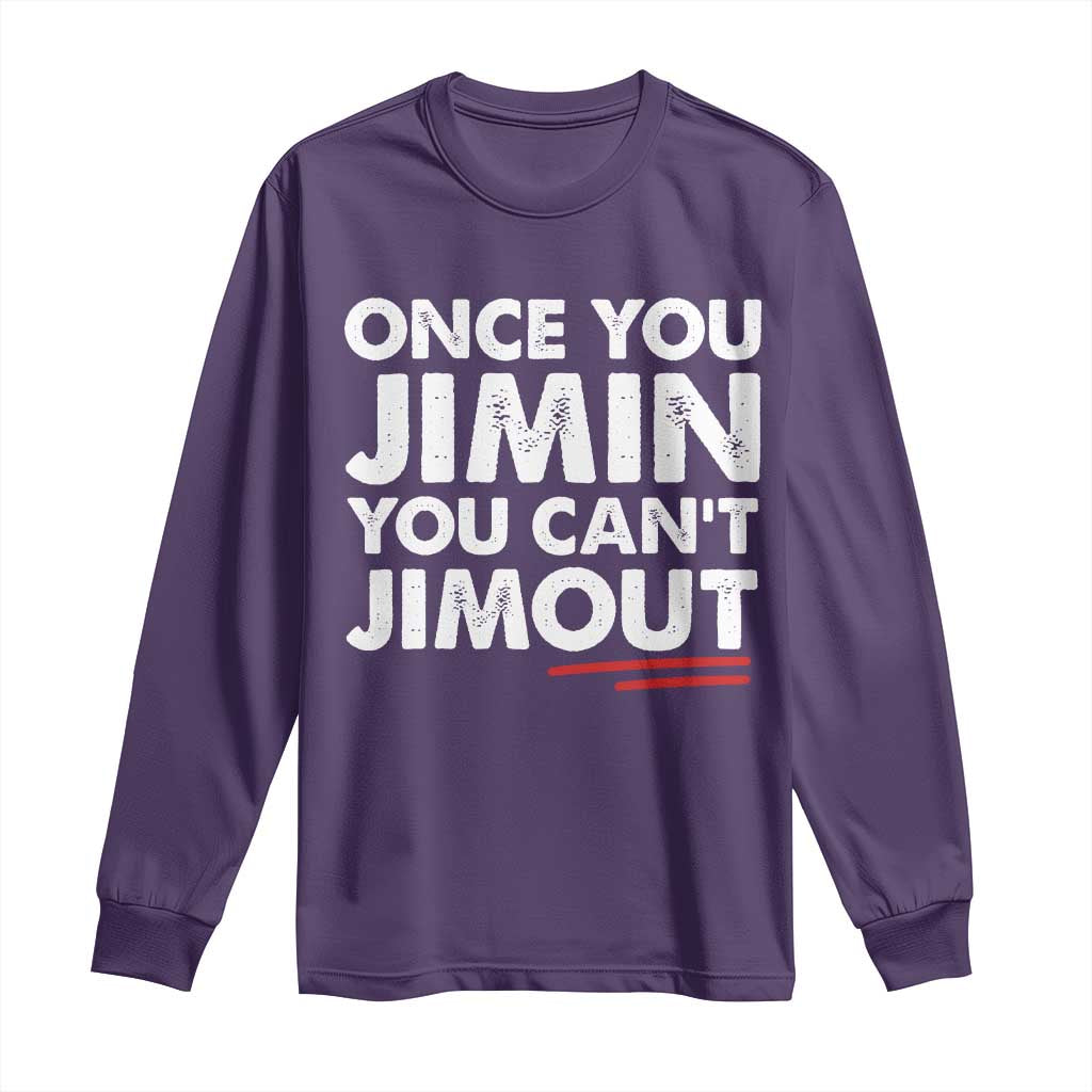 Once You Jimin You Cant Jimout Long Sleeve Shirt TS10 Purple Print Your Wear