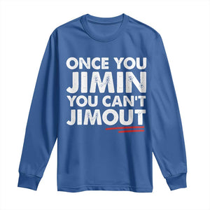Once You Jimin You Cant Jimout Long Sleeve Shirt TS10 Royal Blue Print Your Wear