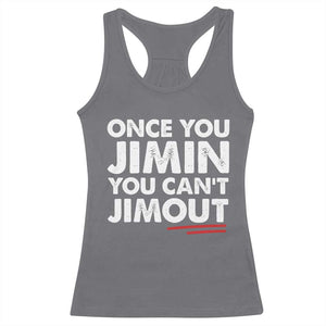 Once You Jimin You Cant Jimout Racerback Tank Top TS10 Charcoal Print Your Wear