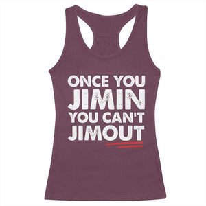 Once You Jimin You Cant Jimout Racerback Tank Top TS10 Maroon Print Your Wear