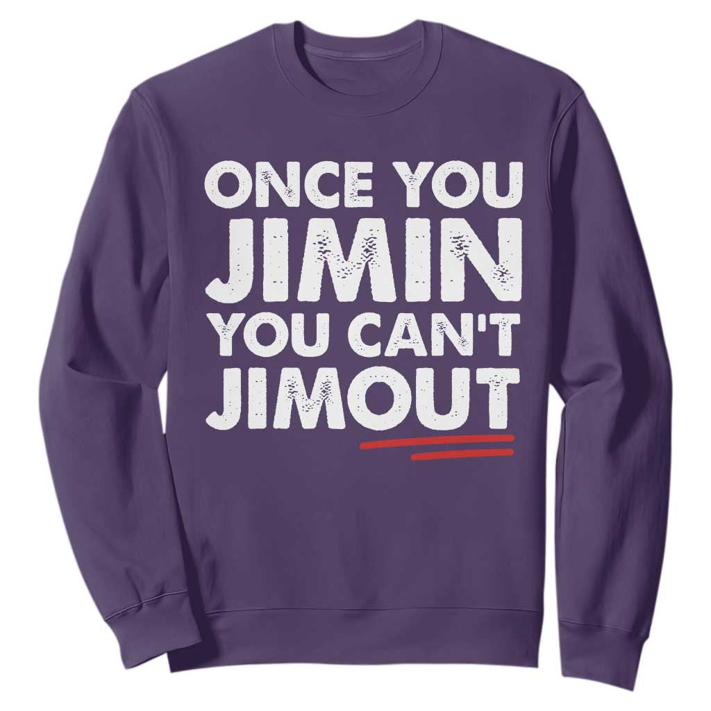 Once You Jimin You Cant Jimout Sweatshirt TS10 Purple Print Your Wear