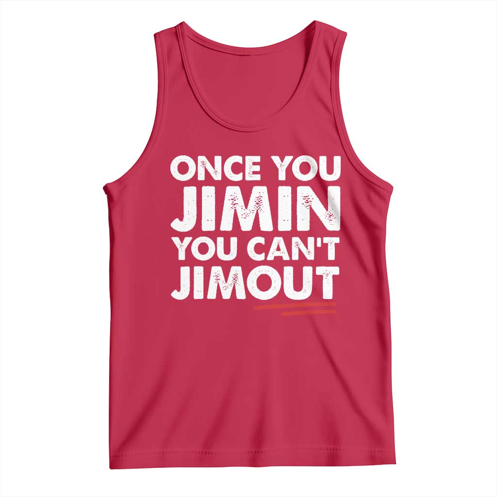 Once You Jimin You Cant Jimout Tank Top TS10 Red Print Your Wear
