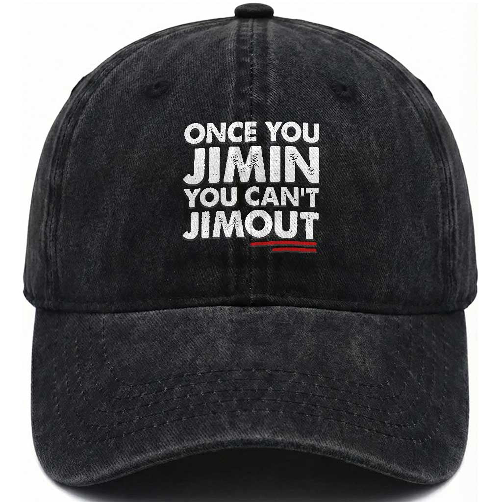 Once You Jimin You Cant Jimout Washed Cotton Baseball Cap TS10 Print Your Wear