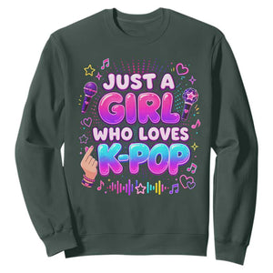 Kpop Lover Sweatshirt Just a Girl Who Loves K-Pop Korean Music TS10 Dark Forest Green Print Your Wear