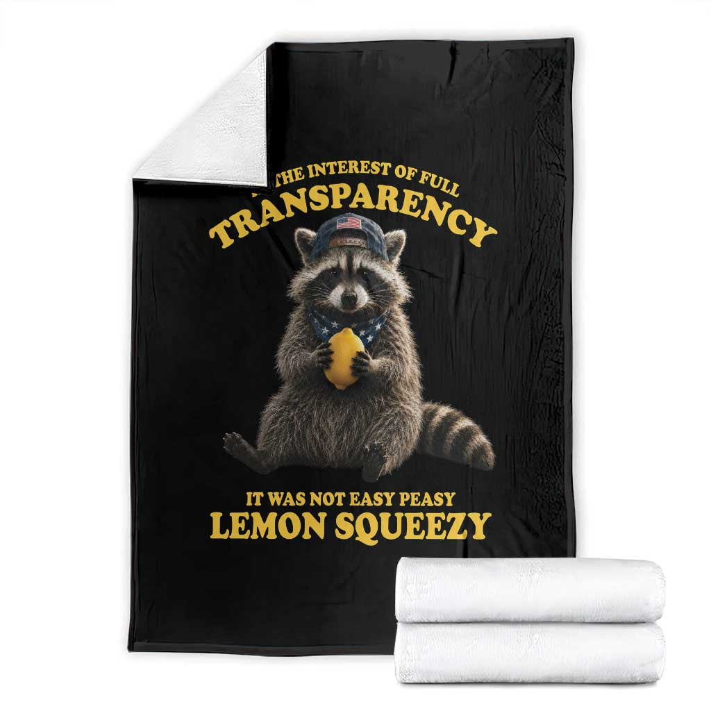 Funny Raccoon Meme Throw Blanket In The Interest Of Full Transparency It Was Not Easy Peasy Lemon Squeezy TS10 Black Print Your Wear