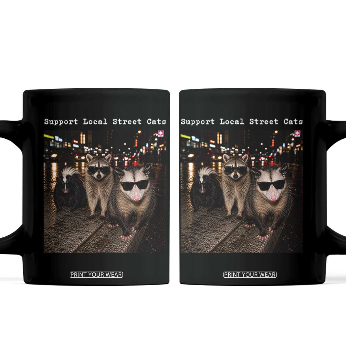 Support Local Street Cats Coffee Mug Funny Raccoon Skunk Possum Animal Meme TS10 Black Print Your Wear