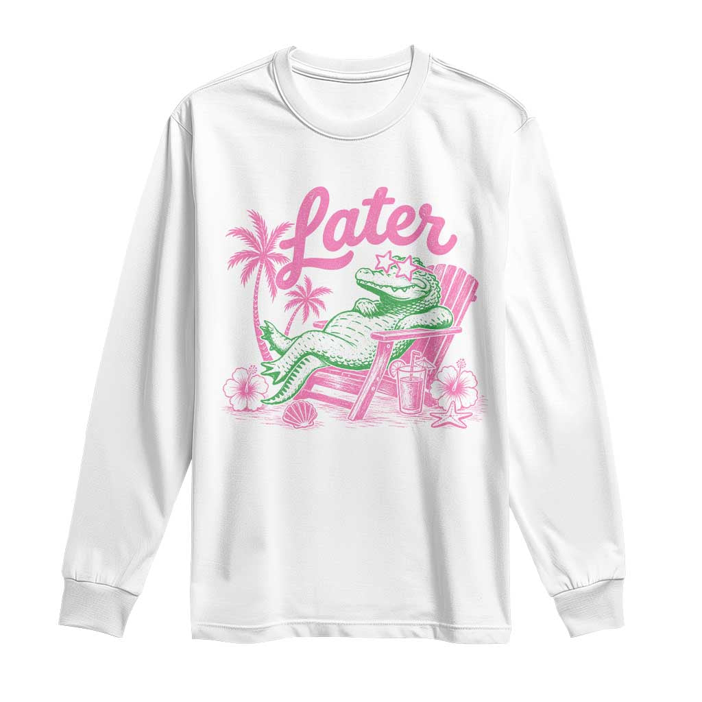 Later Gator Funny Alligator Meme Long Sleeve Shirt Last Day of School Summer Vacation Teachers Kids TS10 White Print Your Wear