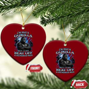Im Not A Gorilla But I Can Beat Off A 100 Men Ceramic Ornament Funny Quotes TS10 Print Your Wear