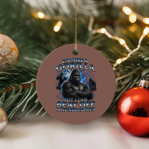Im Not A Gorilla But I Can Beat Off A 100 Men Ceramic Ornament Funny Quotes TS10 1pc Mocha Print Your Wear