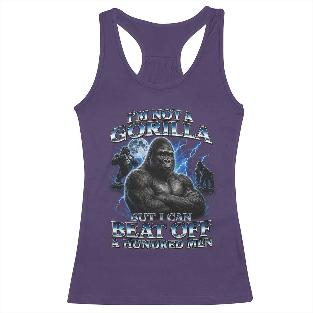 Im Not A Gorilla But I Can Beat Off A 100 Men Racerback Tank Top Funny Quotes TS10 Purple Print Your Wear