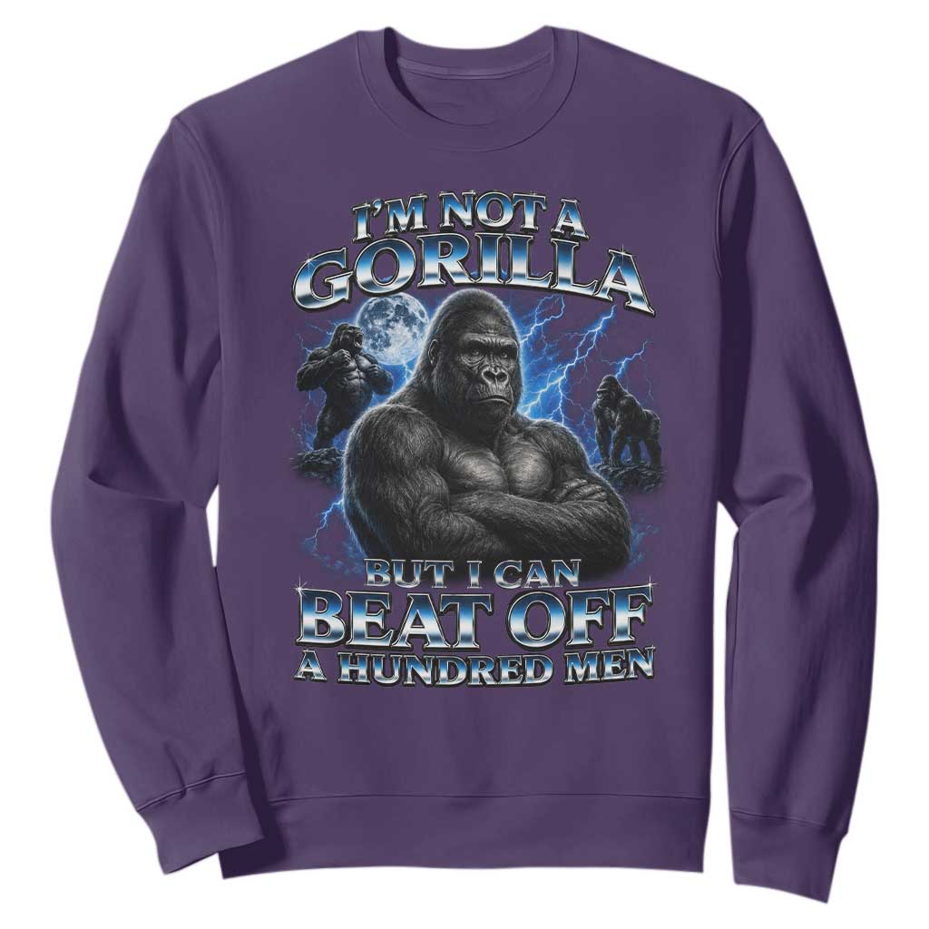 Im Not A Gorilla But I Can Beat Off A 100 Men Sweatshirt Funny Quotes TS10 Purple Print Your Wear