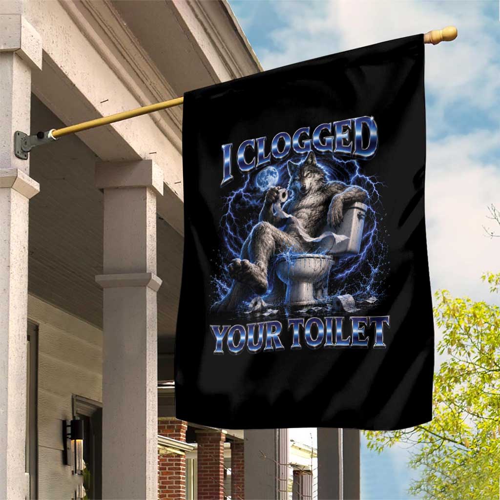 I Clogged Your Toilet Alpha Wolf Meme Garden Flag Funny Unhinged Stupid Brainrot TS10 Print Your Wear