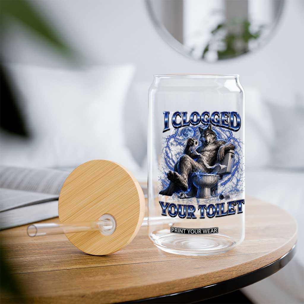 I Clogged Your Toilet Alpha Wolf Meme Glass Can Funny Unhinged Stupid Brainrot TS10 Print Your Wear