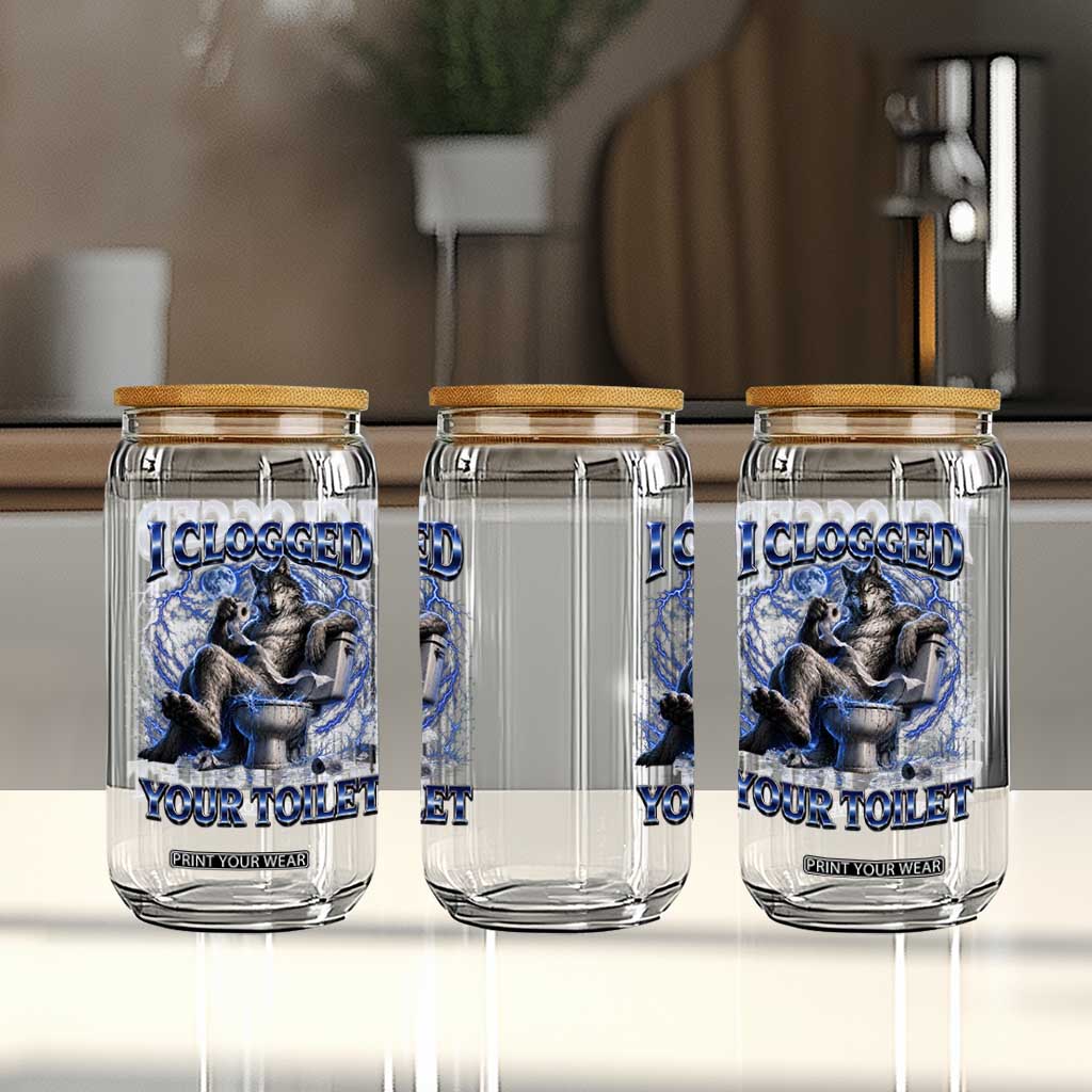 I Clogged Your Toilet Alpha Wolf Meme Glass Can Funny Unhinged Stupid Brainrot TS10 Print Your Wear