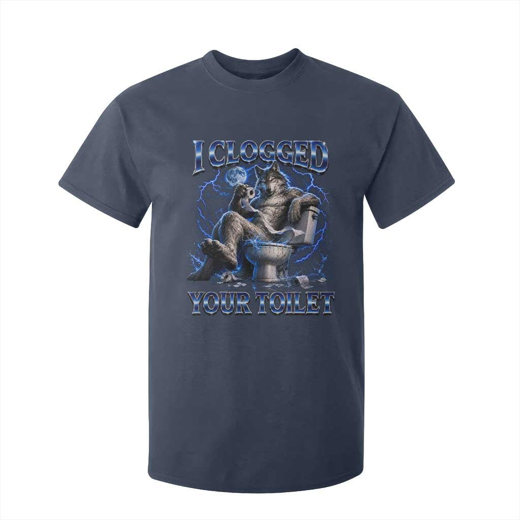 I Clogged Your Toilet Alpha Wolf Meme T Shirt For Kid Funny Unhinged Stupid Brainrot TS10 Navy Print Your Wear