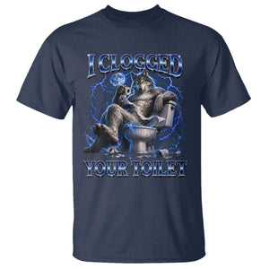I Clogged Your Toilet Alpha Wolf Meme T Shirt Funny Unhinged Stupid Brainrot TS10 Navy Print Your Wear
