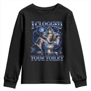 I Clogged Your Toilet Alpha Wolf Meme Youth Sweatshirt Funny Unhinged Stupid Brainrot TS10 Black Print Your Wear