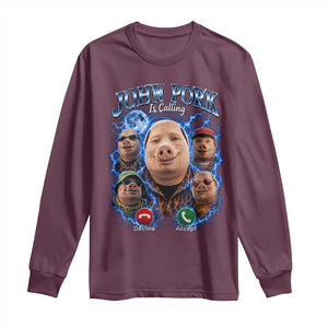 John Pork Calling Long Sleeve Shirt Funny Answer Call Phone Brainrot Meme Vintage Bootleg Graphic TS10 Maroon Print Your Wear