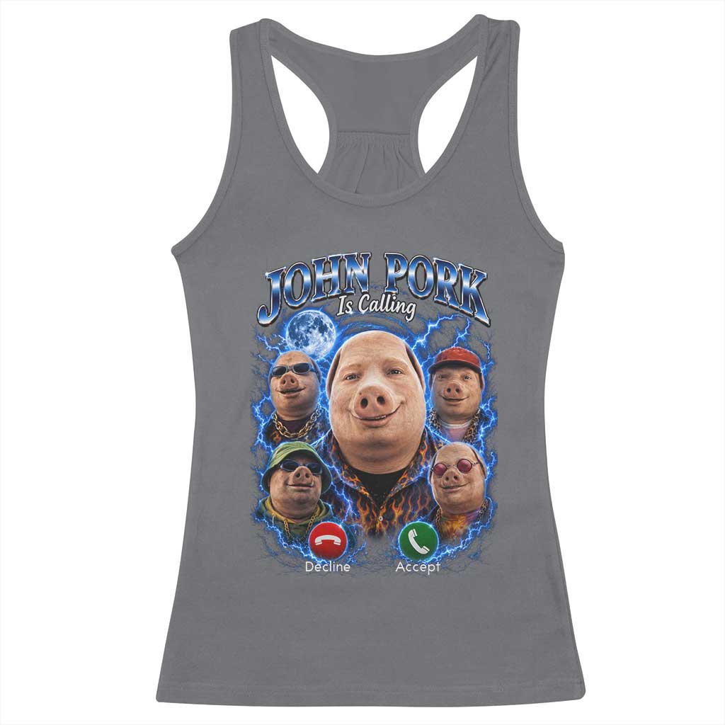 John Pork Calling Racerback Tank Top Funny Answer Call Phone Brainrot Meme Vintage Bootleg Graphic TS10 Charcoal Print Your Wear