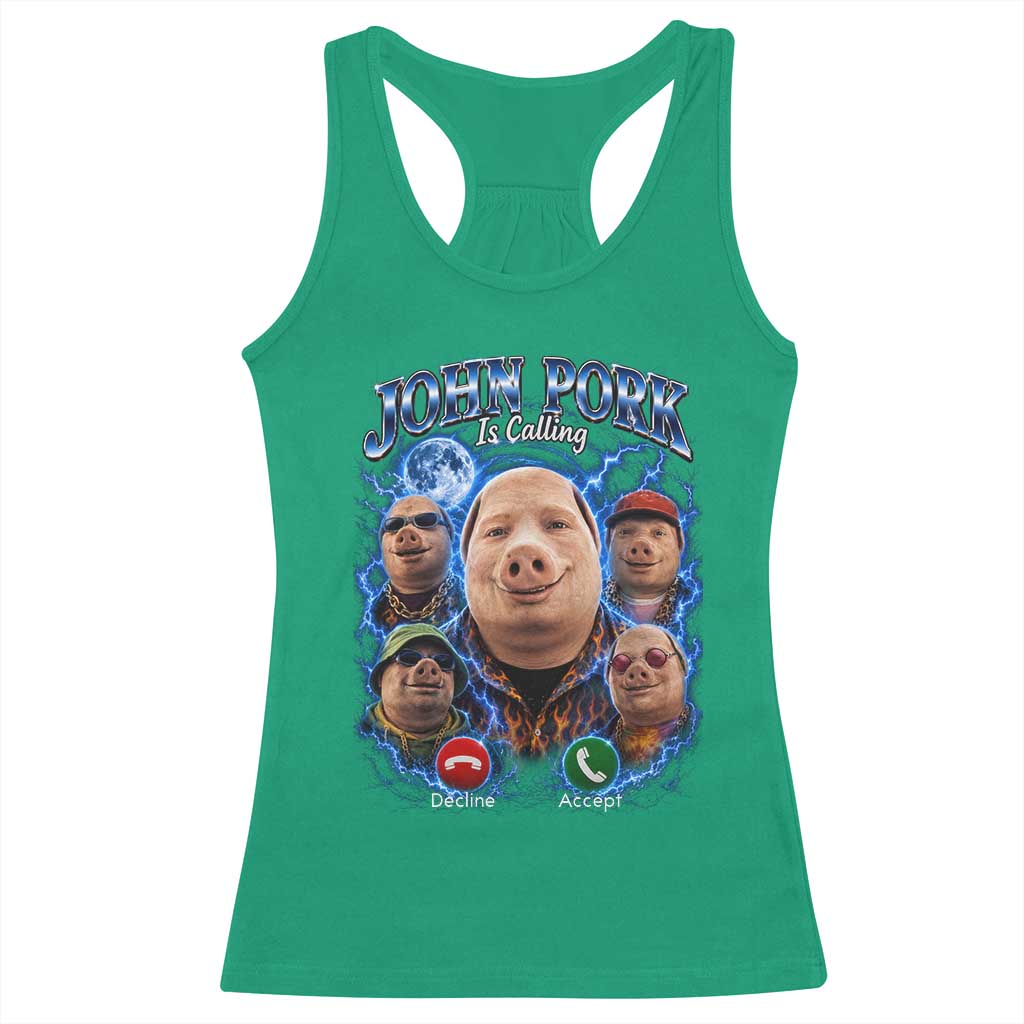 John Pork Calling Racerback Tank Top Funny Answer Call Phone Brainrot Meme Vintage Bootleg Graphic TS10 Irish Green Print Your Wear