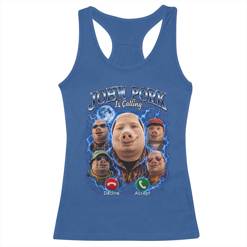 John Pork Calling Racerback Tank Top Funny Answer Call Phone Brainrot Meme Vintage Bootleg Graphic TS10 Royal Blue Print Your Wear