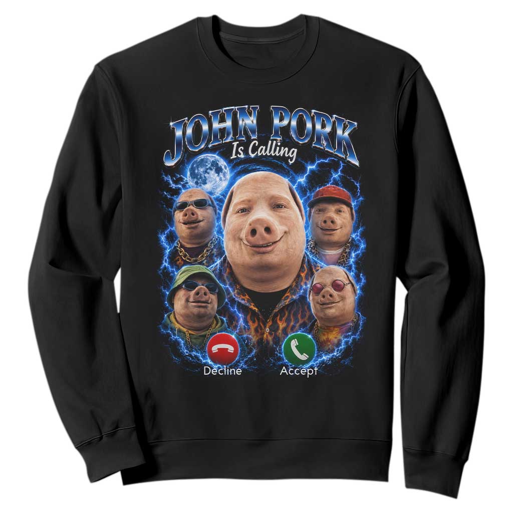 John Pork Calling Sweatshirt Funny Answer Call Phone Brainrot Meme Vintage Bootleg Graphic TS10 Black Print Your Wear