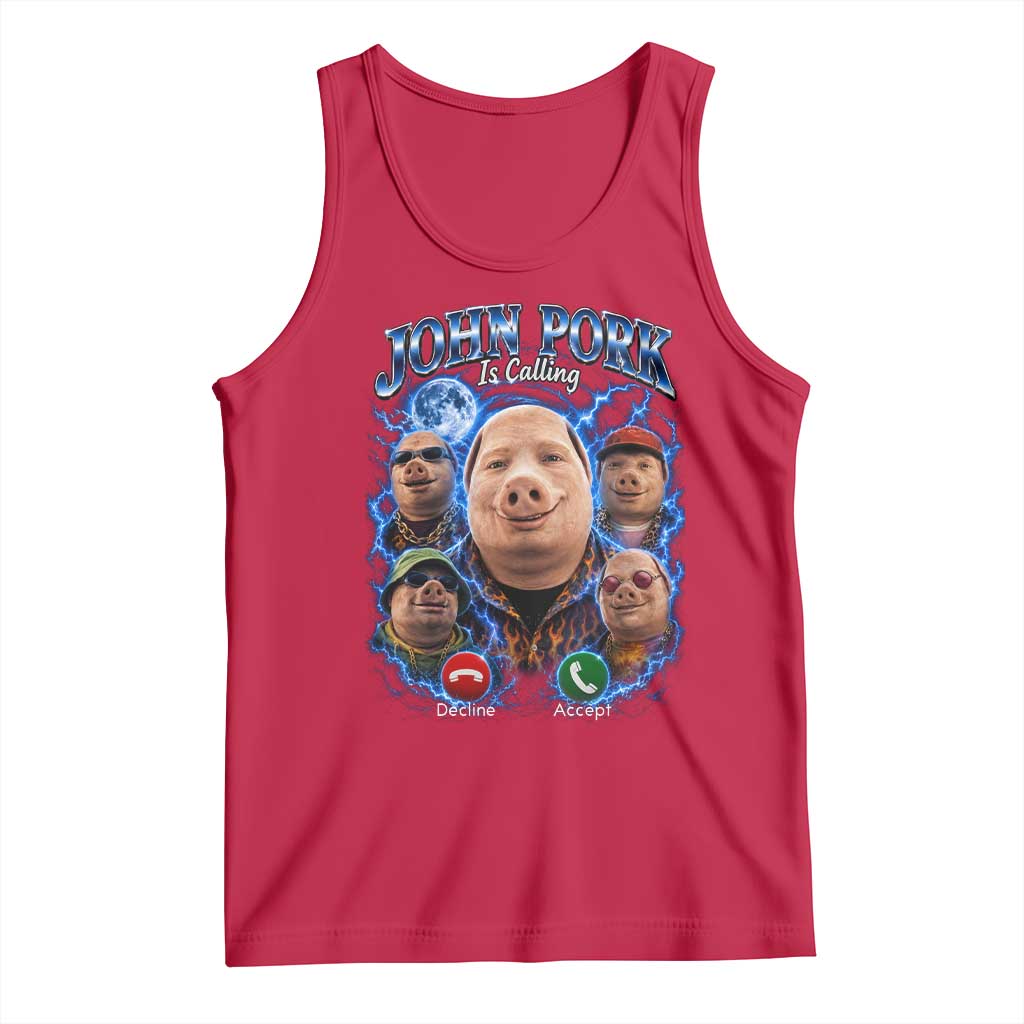 John Pork Calling Tank Top Funny Answer Call Phone Brainrot Meme Vintage Bootleg Graphic TS10 Red Print Your Wear