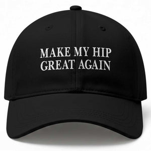 Funny Broken Hip Surgery Recovery Baseball Cap Make My Hip Great Again TS10 Print Your Wear