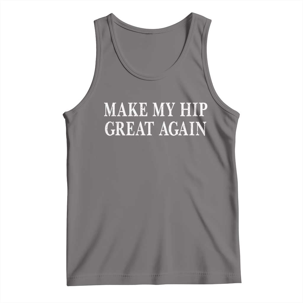 Funny Broken Hip Surgery Recovery Tank Top Make My Hip Great Again TS10 Deep Heather Print Your Wear