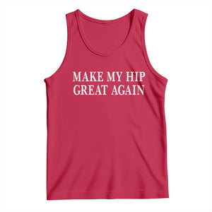 Funny Broken Hip Surgery Recovery Tank Top Make My Hip Great Again TS10 Red Print Your Wear