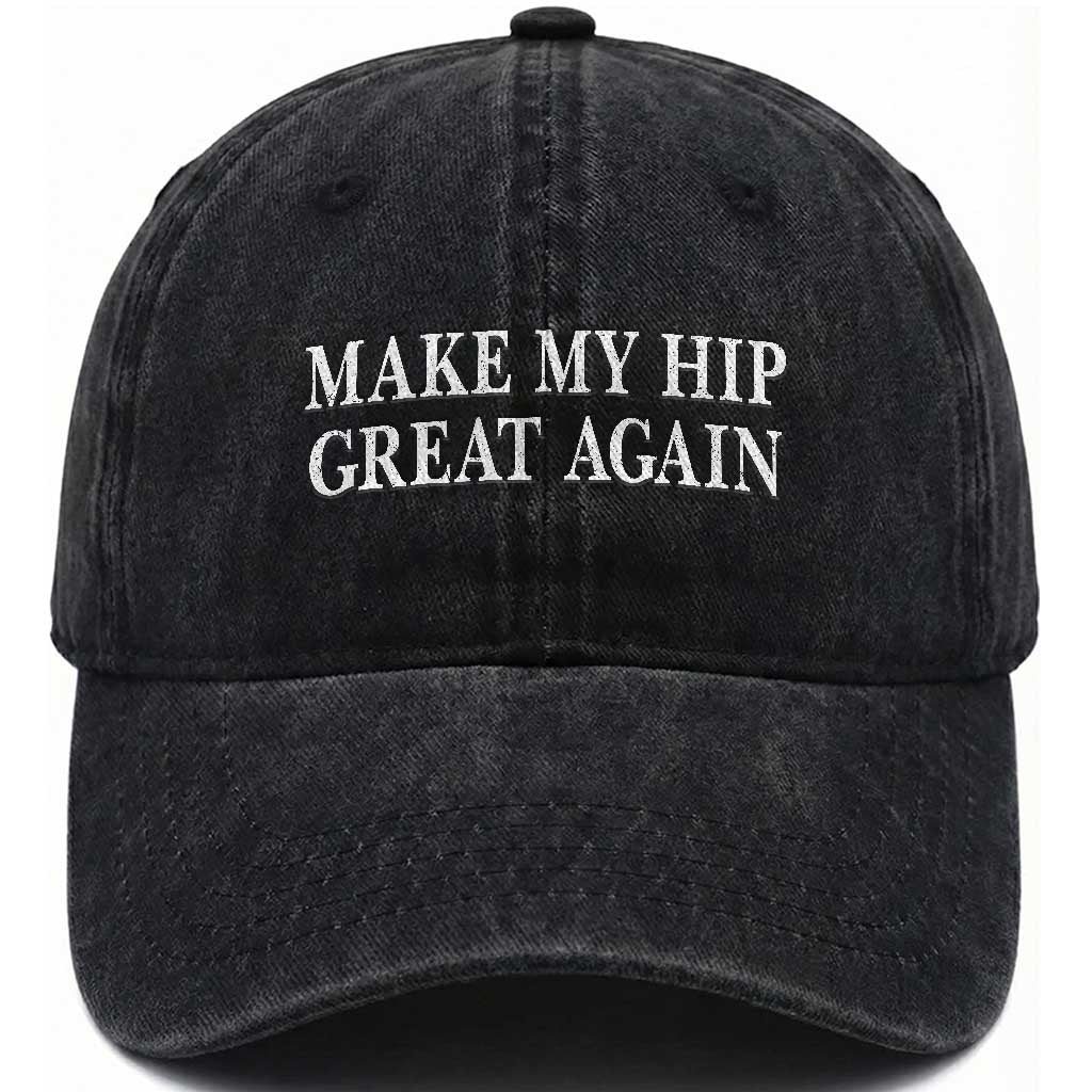 Funny Broken Hip Surgery Recovery Washed Cotton Baseball Cap Make My Hip Great Again TS10 Print Your Wear