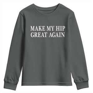 Funny Broken Hip Surgery Recovery Youth Sweatshirt Make My Hip Great Again TS10 Dark Heather Print Your Wear