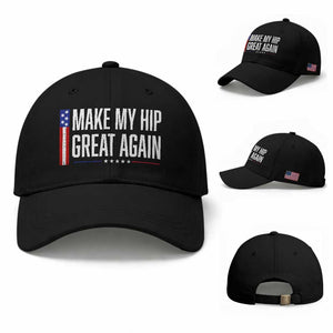 Make My Hip Great Again Funny Broken Hip Surgery Recovery Baseball Cap Vintage USA Flag Patriotic TS10 Baseball Cap Universal Fit Black Print Your Wear