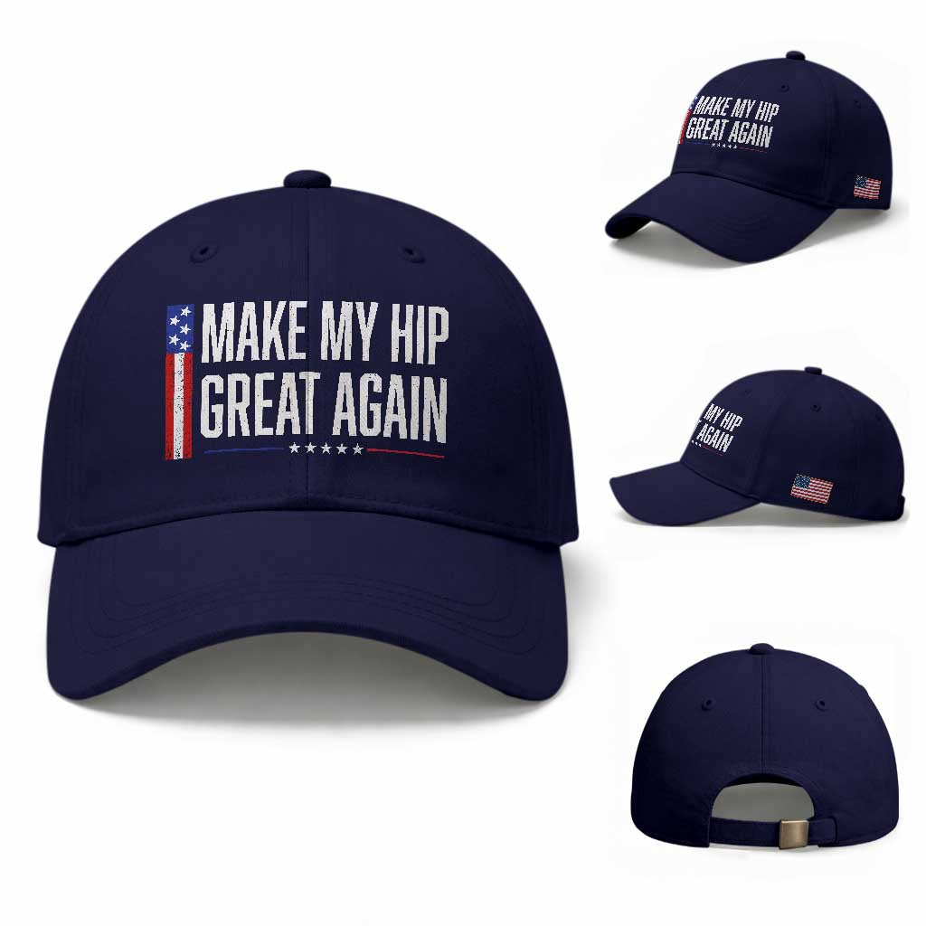 Make My Hip Great Again Funny Broken Hip Surgery Recovery Baseball Cap Vintage USA Flag Patriotic TS10 Baseball Cap Universal Fit Dark Blue Print Your Wear