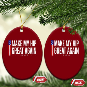 Make My Hip Great Again Funny Broken Hip Surgery Recovery Ceramic Ornament Vintage USA Flag Patriotic TS10 Print Your Wear