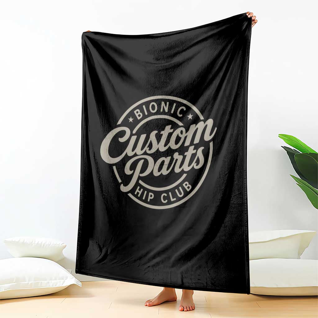 Bionic Hip Club Custom Parts Funny Hip Replacement Surgery Gift Throw Blanket TS10 Print Your Wear