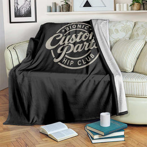 Bionic Hip Club Custom Parts Funny Hip Replacement Surgery Gift Throw Blanket TS10 Print Your Wear
