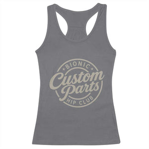 Bionic Hip Club Custom Parts Funny Hip Replacement Surgery Gift Racerback Tank Top TS10 Charcoal Print Your Wear