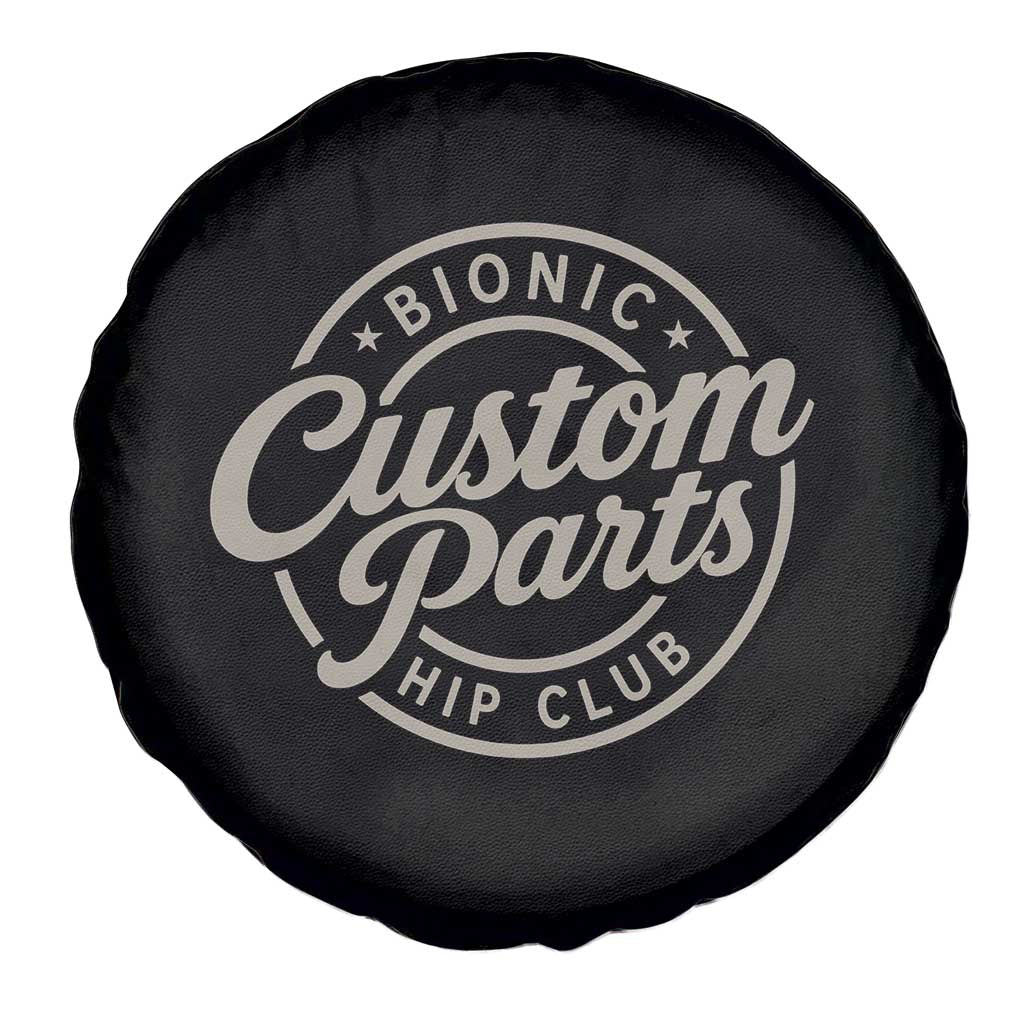 Bionic Hip Club Custom Parts Funny Hip Replacement Surgery Gift Spare Tire Cover TS10 Print Your Wear