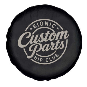 Bionic Hip Club Custom Parts Funny Hip Replacement Surgery Gift Spare Tire Cover TS10 Print Your Wear