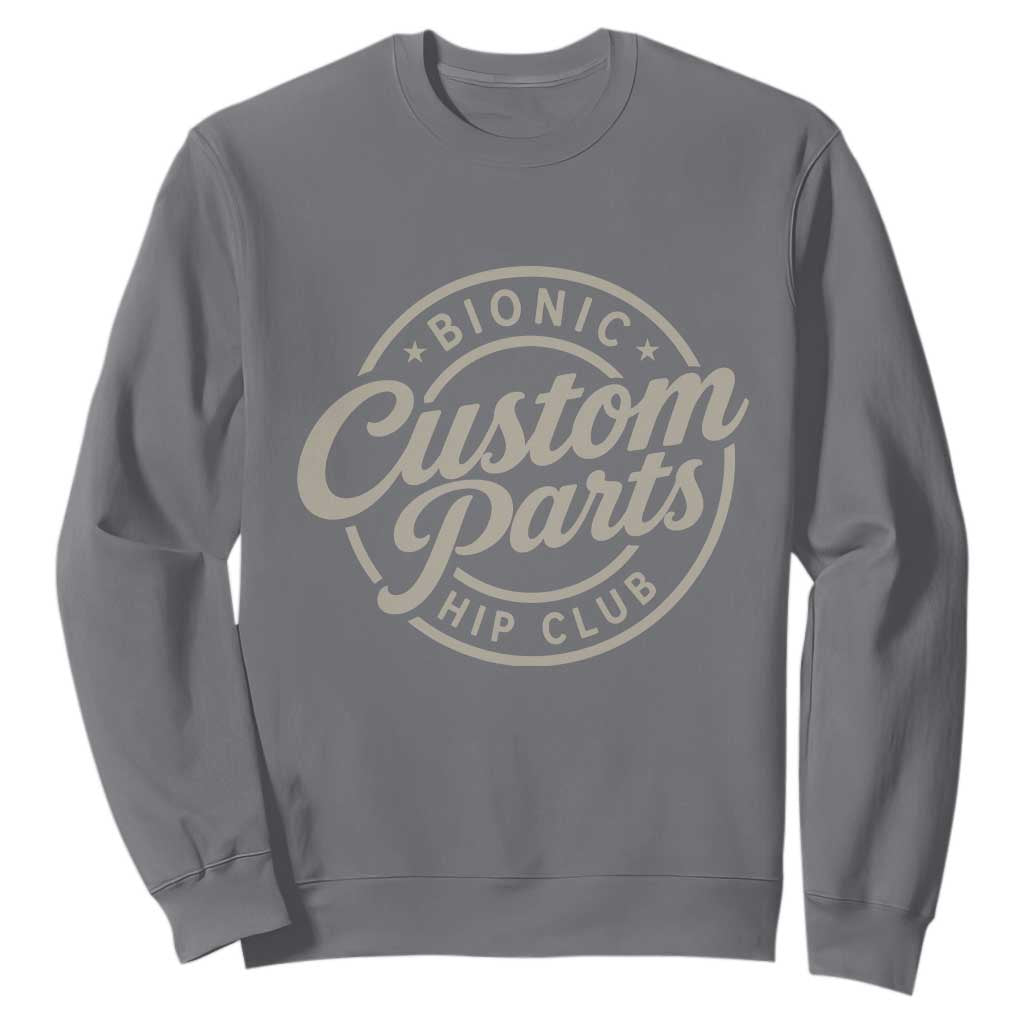Bionic Hip Club Custom Parts Funny Hip Replacement Surgery Gift Sweatshirt TS10 Charcoal Print Your Wear