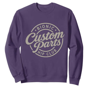 Bionic Hip Club Custom Parts Funny Hip Replacement Surgery Gift Sweatshirt TS10 Purple Print Your Wear